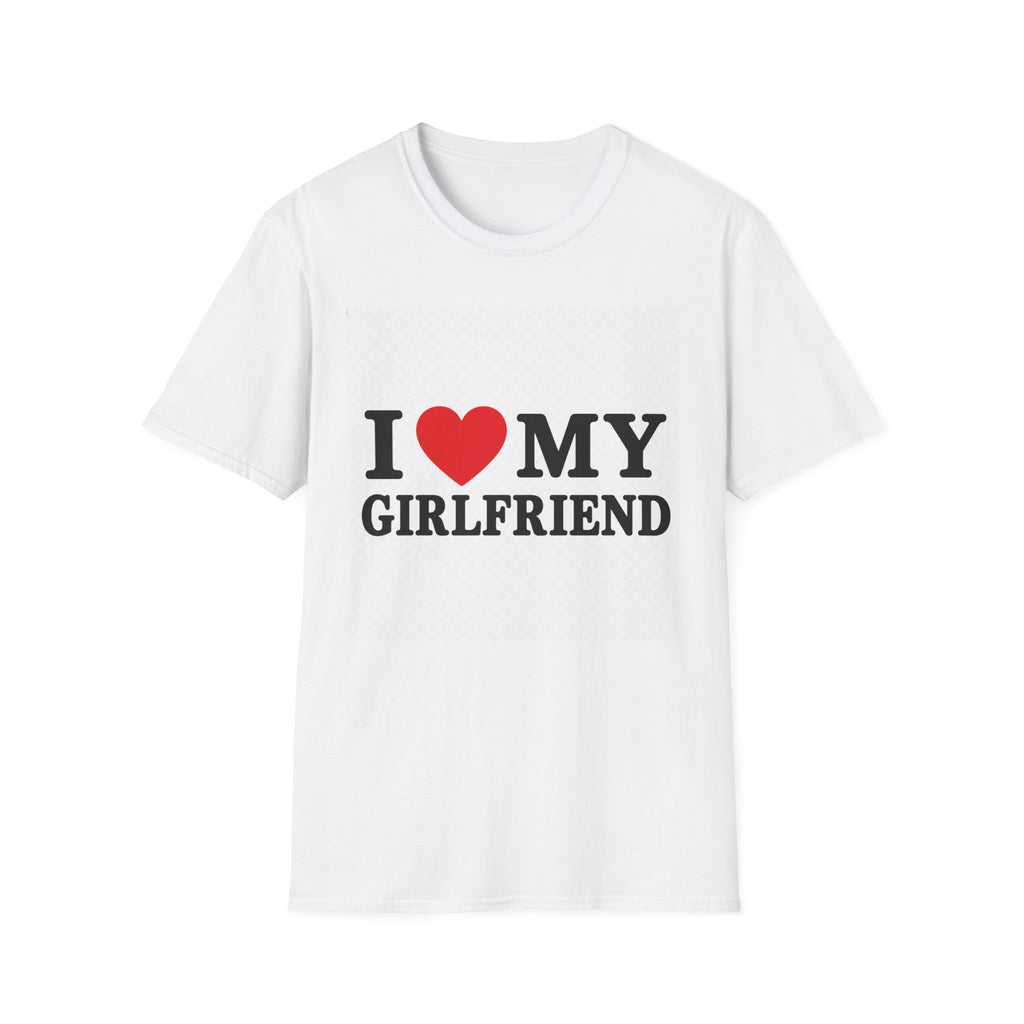 I Love My Girlfriend T-Shirt